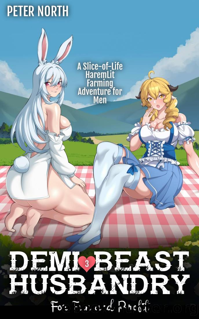 Demi-Beast Husbandry for Fun and Profit 3: A Slice-of-Life, Farming and Breeding LitRPG by Peter North