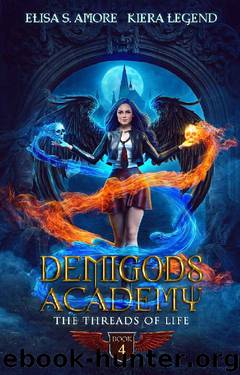 Demigods Academy - Book 4: The Threads Of Life (Season Two) by Elisa S. Amore & Kiera Legend