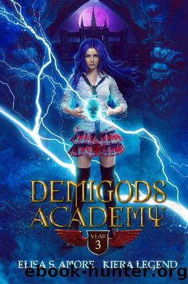 Demigods Academy - Year Three (Young Adult Supernatural Urban Fantasy) by Elisa S. Amore & Kiera Legend