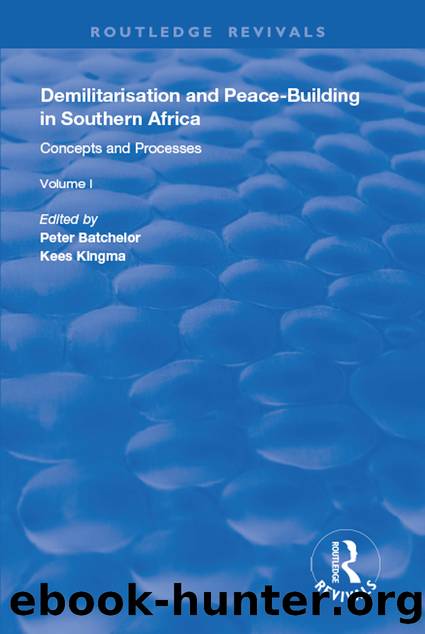 Demilitarisation and Peace-Building in Southern Africa: Volume I - Concepts and Processes by Peter Batchelor