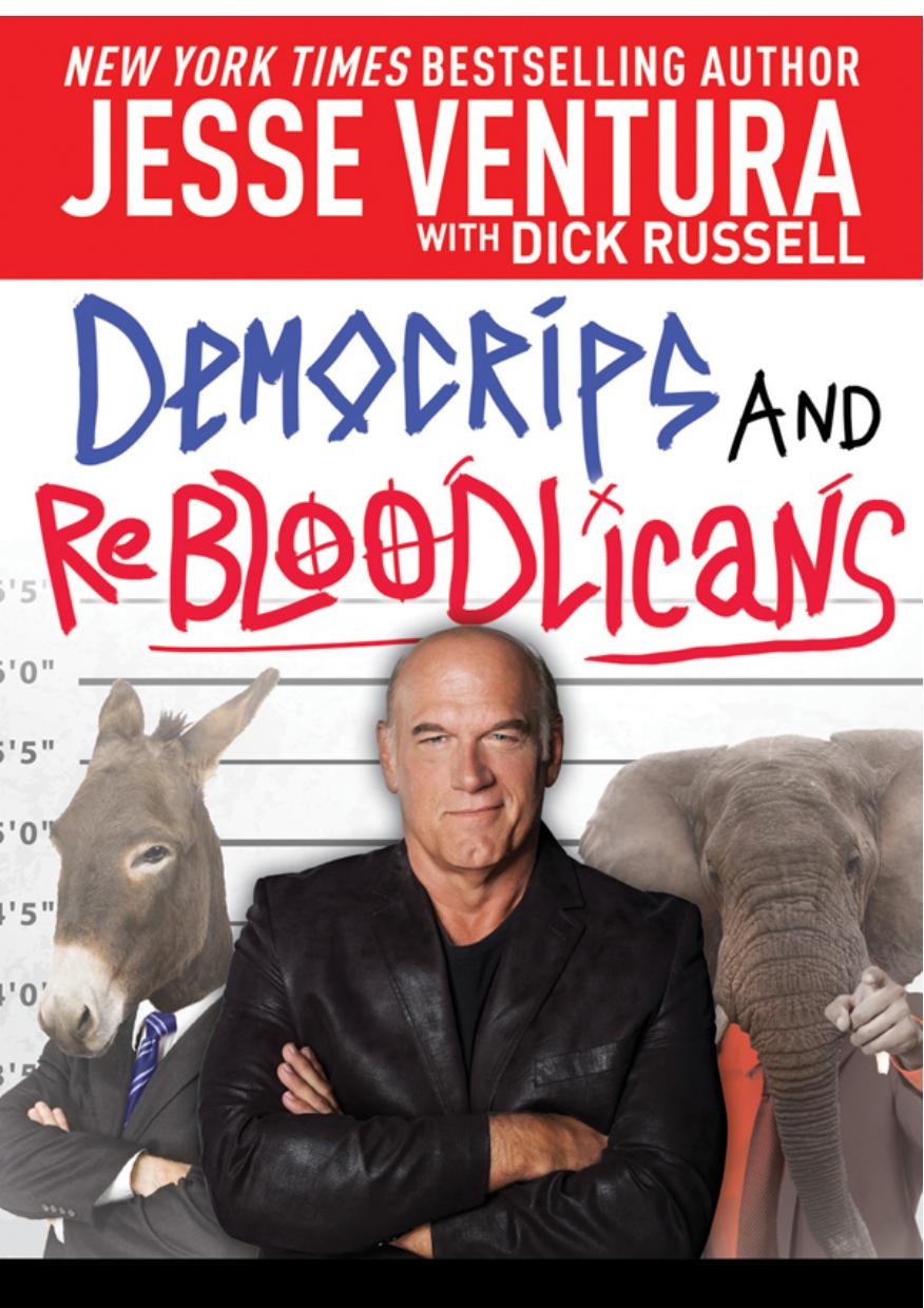 DemoCRIPS and reBloodlicans: no more gangs in government by Tantor Media.;Ventura Jesse;Heller Johnny;Russell Dick