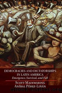 Democracies and Dictatorships in Latin America by Scott Mainwaring & Aníbal Pérez-Liñán