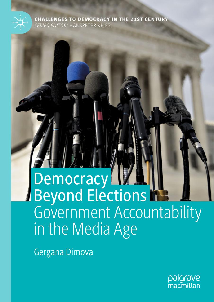 Democracy Beyond Elections: Government Accountability in the Media Age by Gergana Dimova