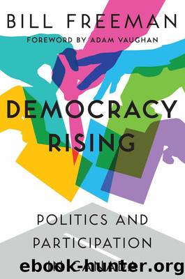 Democracy Rising: Politics and Participation in Canada by Bill Freeman