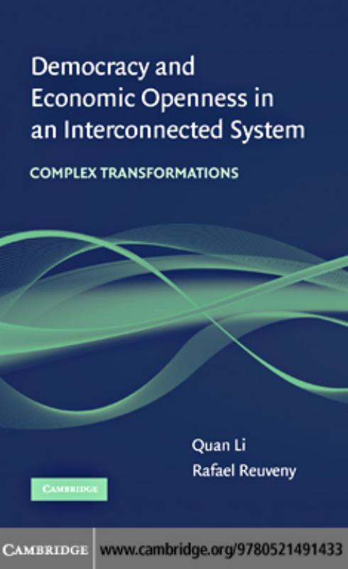 Democracy and Economic Openness in an Interconnected System: Complex transformations by Quan Li Rafael Reuveny