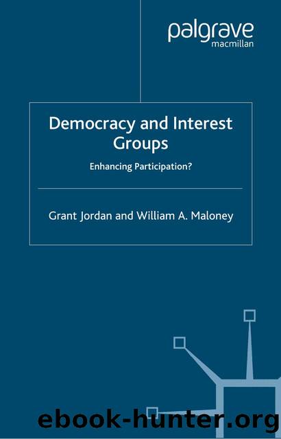Democracy and Interest Groups: Enhancing Participation? by Grant Jordan and William A. Maloney