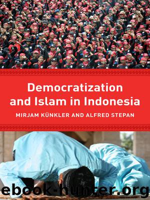 Democracy and Islam in Indonesia by Künkler Mirjam; Stepan Alfred;