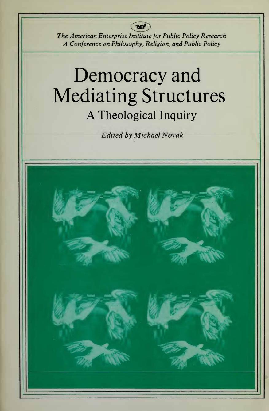 Democracy and Mediating Structures - Theological Inquiry by Michael Novak