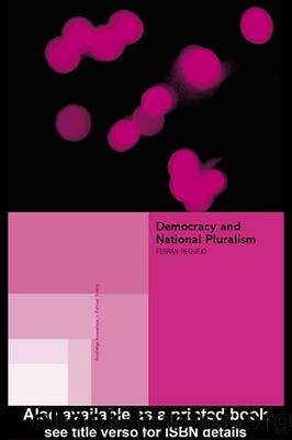Democracy and National Pluralism by Ferran Requejo