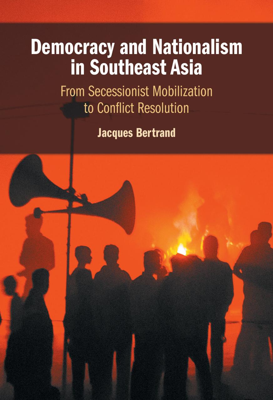 Democracy and Nationalism in Southeast Asia by Jacques Bertrand