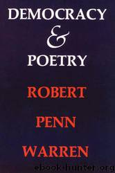 Democracy and Poetry by Robert Penn Warren