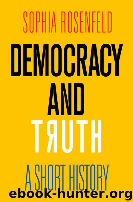 Democracy and Truth by Sophia Rosenfeld