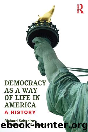 Democracy as a Way of Life in America: A History by Richard Schneirov & Gaston A. Fernandez
