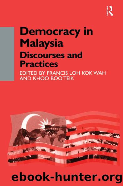 Democracy in Malaysia by Khoo Boo Teik Khoo Francis Loh