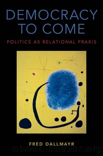 Democracy to Come by Dallmayr Fred;