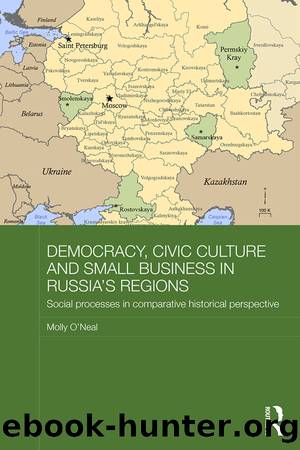 Democracy, Civic Culture and Small Business in Russia's Regions by Molly O'Neal
