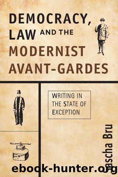 Democracy, Law and the Modernist Avant-Gardes : Writing in the State of Exception by Sascha Bru
