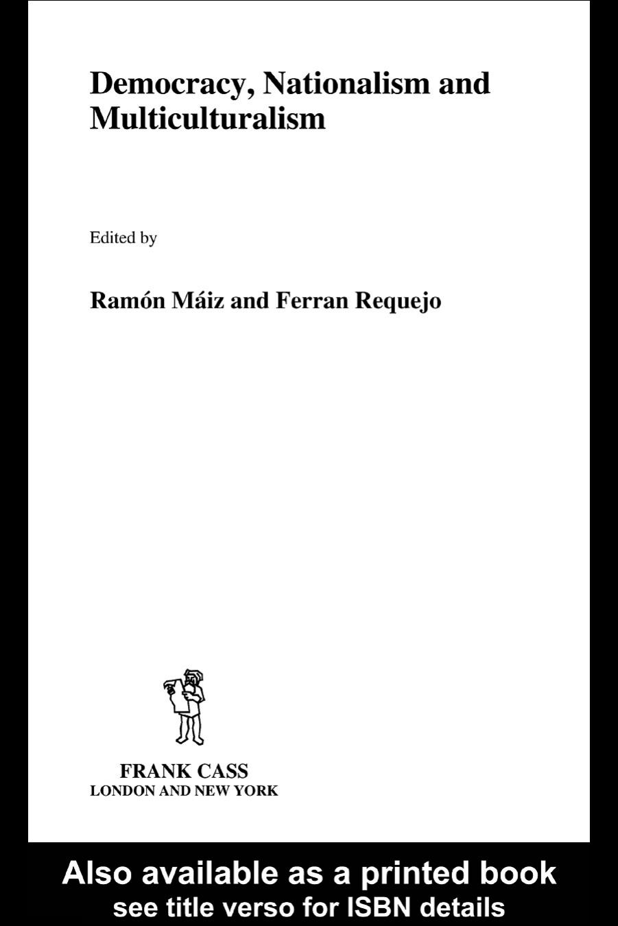 Democracy, Nationalism and Multiculturalism by Ramón Máiz Ferrán Requejo