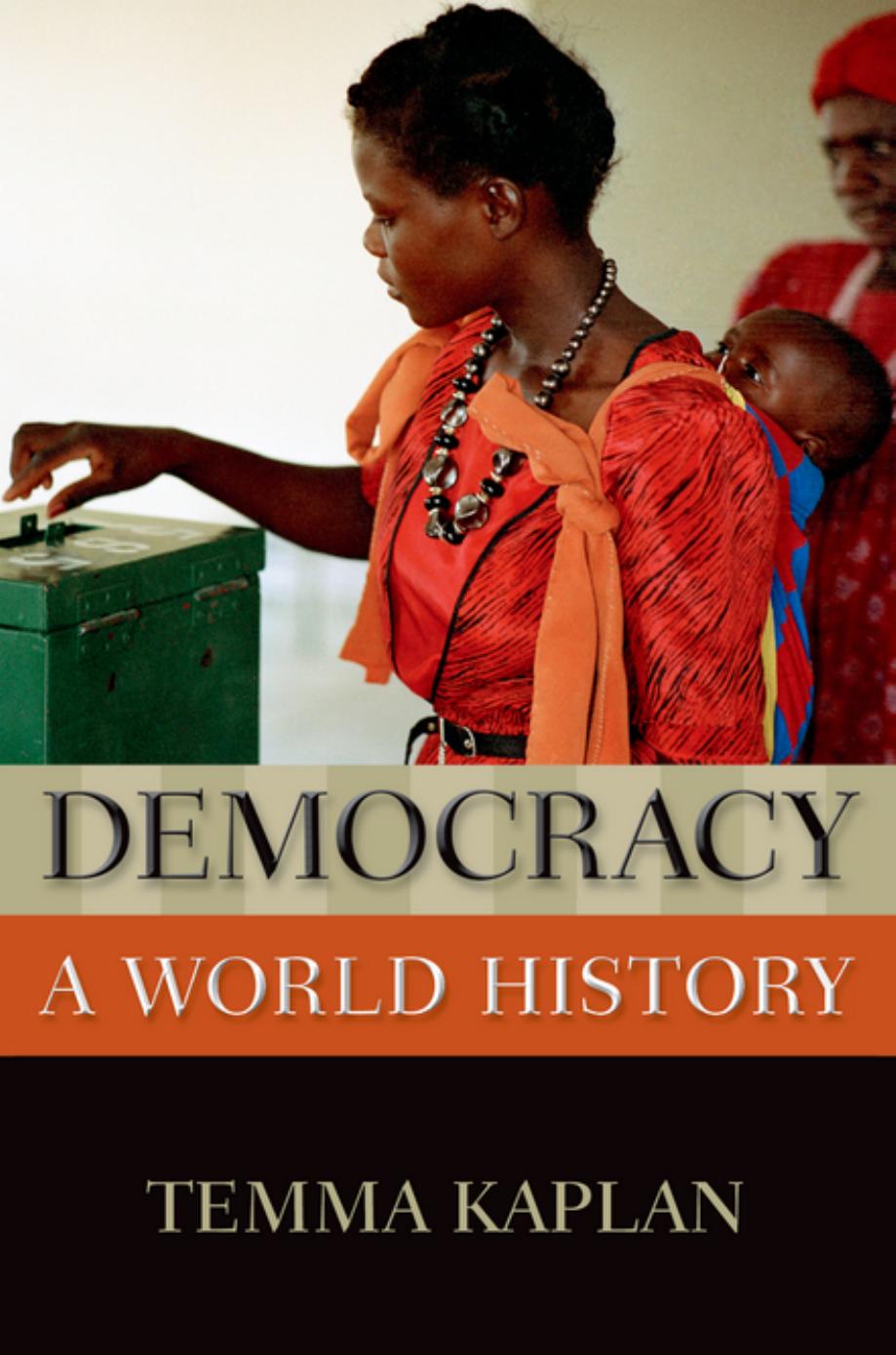 Democracy: a world history by Kaplan Temma