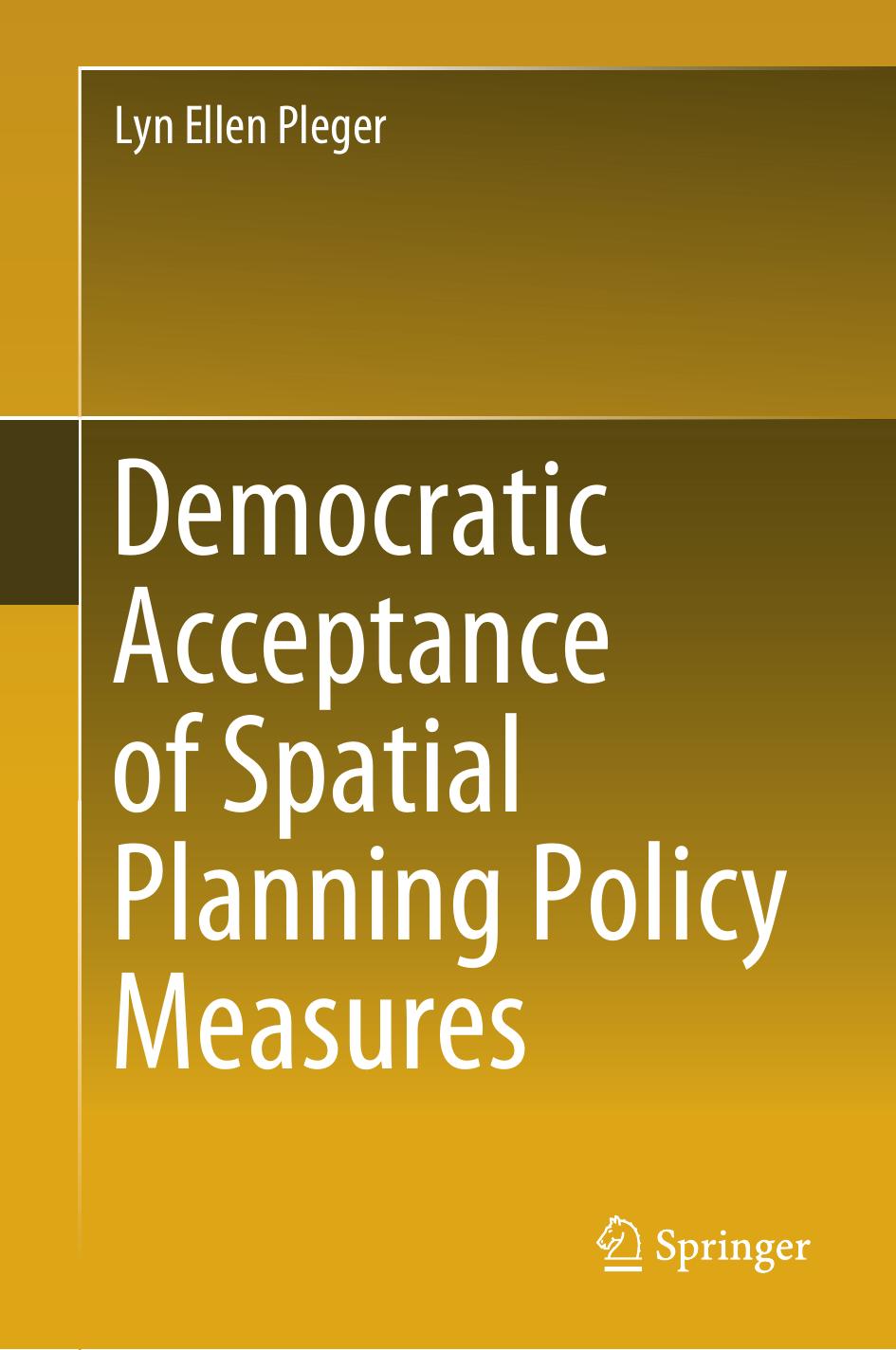 Democratic Acceptance of Spatial Planning Policy Measures by Lyn Ellen Pleger