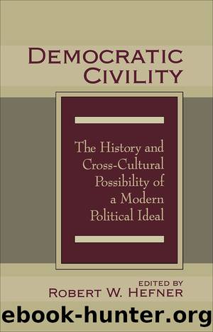 Democratic Civility: The History and Cross Cultural Possibility of a Modern Political Ideal by Robert W. Hefner
