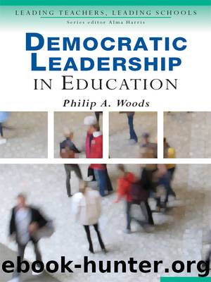 Democratic Leadership in Education by Woods Philip Arthur;