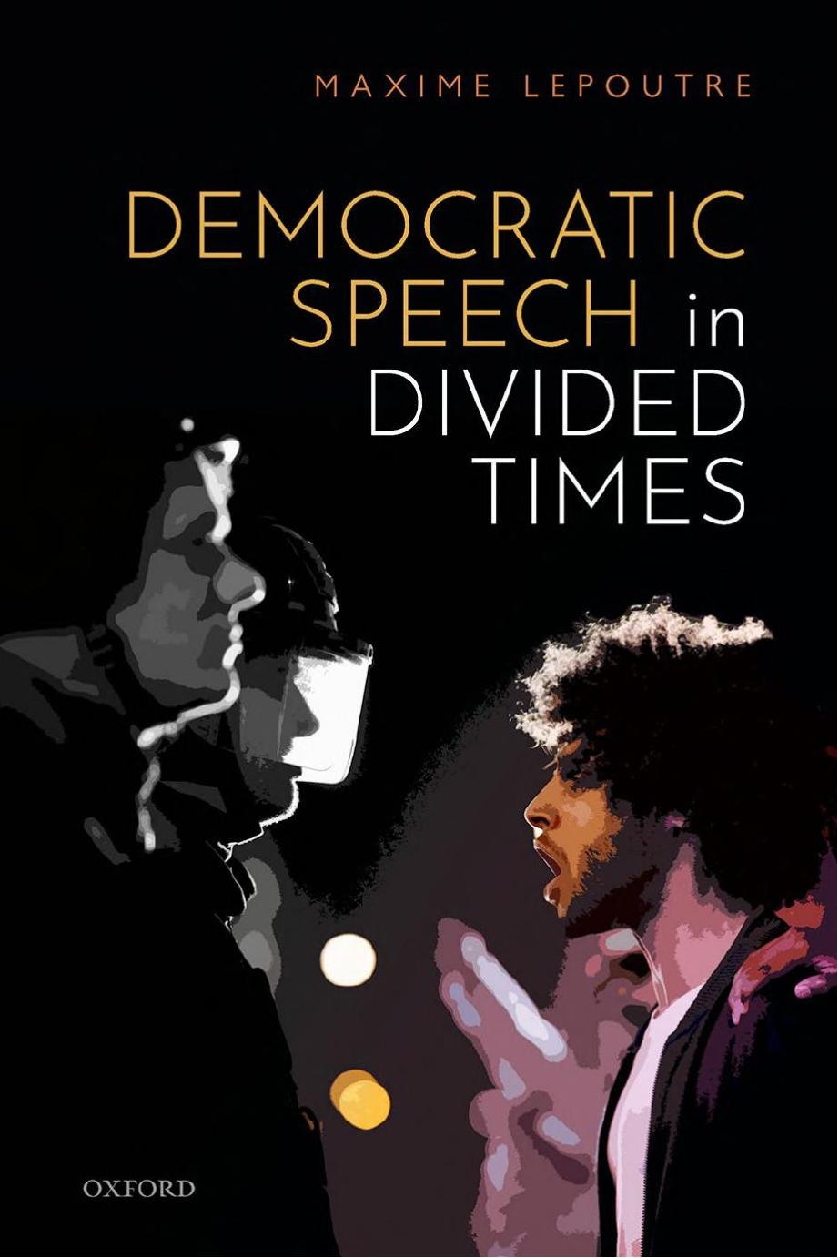 Democratic Speech in Divided Times by Maxime Lepoutre