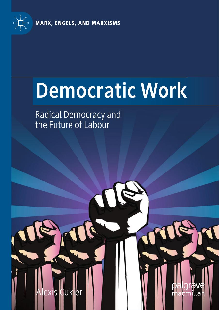 Democratic Work: Radical Democracy and the Future of Labour by Alexis Cukier