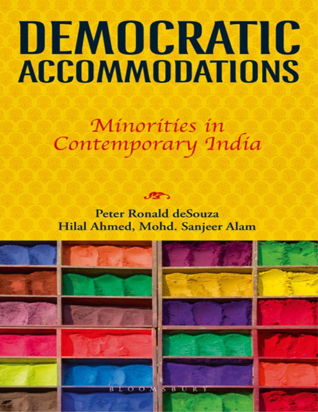 Democratic accomodations : minorities in contemporary India by Peter Ronald deSouza; Hilal Ahmed; Mohd. Sanjeer Alam
