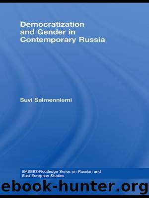 Democratization and Gender in Contemporary Russia by Suvi Salmenniemi