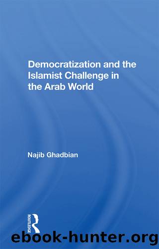 Democratization and the Islamist Challenge in the Arab World by Najib Ghadbian