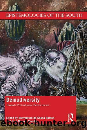 Demodiversity: Toward Post-Abyssal Democracies by Boaventura de Sousa Santos José Manuel Mendes