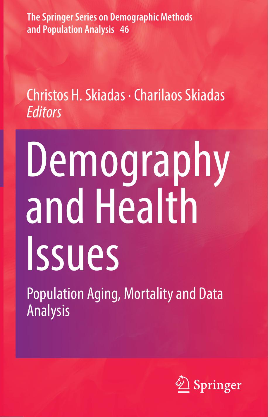 Demography and Health Issues by Christos H. Skiadas Charilaos Skiadas