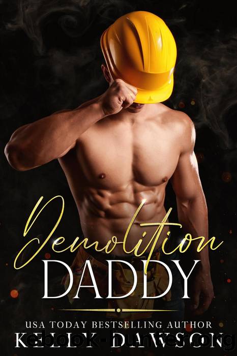 Demolition Daddy by Kelly Dawson