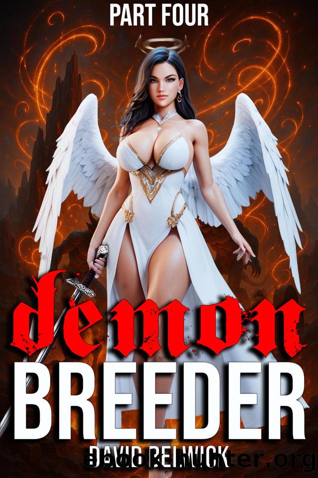 Demon Breeder - Part Four: A Supernatural Hellacious Harem by David Belwick & John Harem
