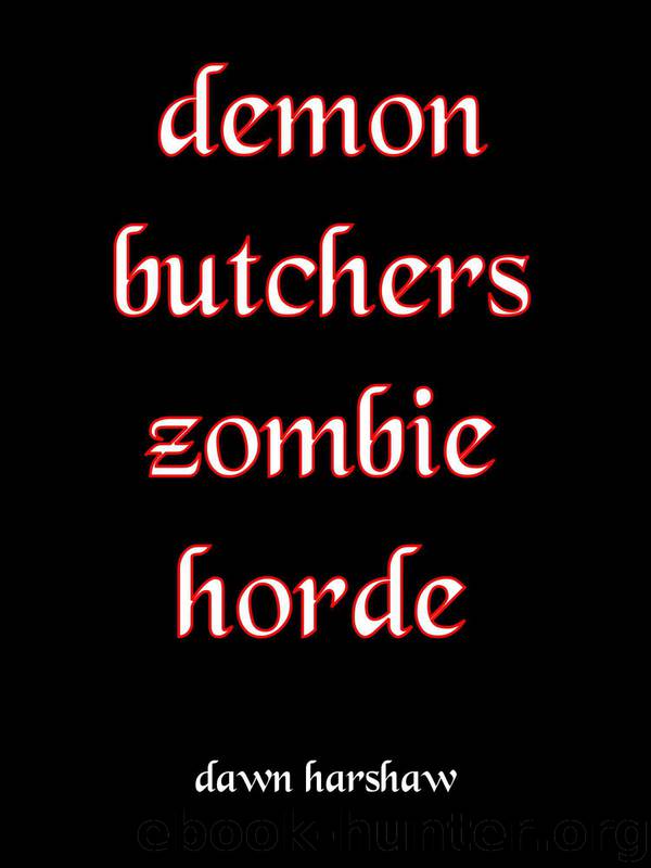 Demon Butchers Zombie Horde by Dawn Harshaw