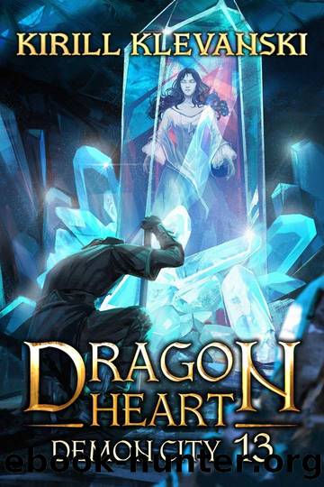Demon City. Dragon Heart (A LitRPG Wuxia) series: Book 13 by Klevanski Kirill