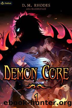 Demon Core: A Dungeon-Core LitRPG by D. M. Rhodes & Razzmatazz