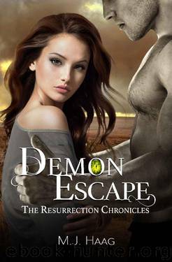 Demon Escape (The Resurrection Chronicles Book 4) by M.J. Haag