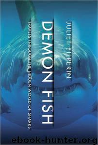 Demon Fish: Travels Through the Hidden World of Sharks by Juliet Eilperin
