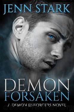 Demon Forsaken: Demon Enforcers, Book 2 by Jenn Stark