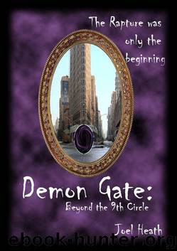 Demon Gate: Beyond the 9th Circle: The Rapture Was Just The Beginning. by Heath Joel