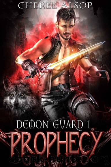 Demon Guard Book 1- Prophecy by Cheree Alsop