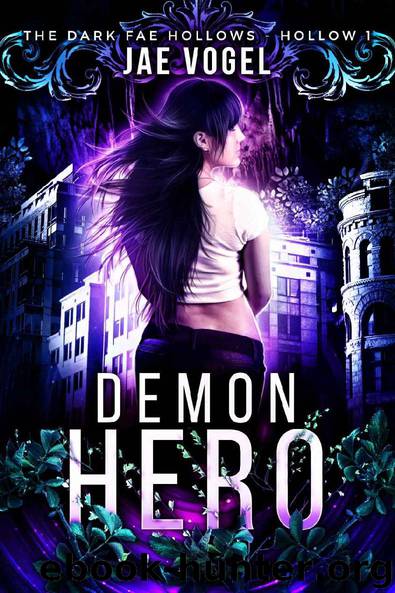 Demon Hero: Dark Fae Hollow 1 (The Dark Fae Hollows) by Jae Vogel