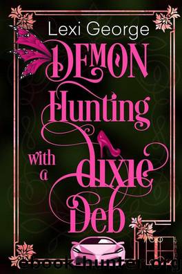 Demon Hunting with a Dixie Deb by Lexi George