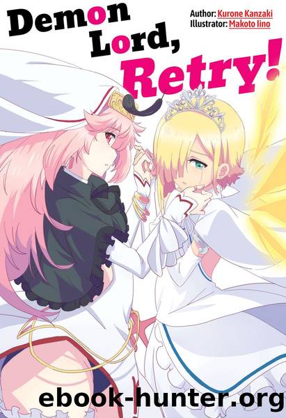 Demon Lord, Retry! Volume 1 [Complete] by Kurone Kanzaki