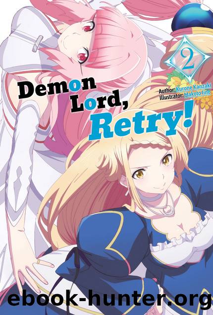 Demon Lord, Retry! Volume 2 [Complete] by Kurone Kanzaki