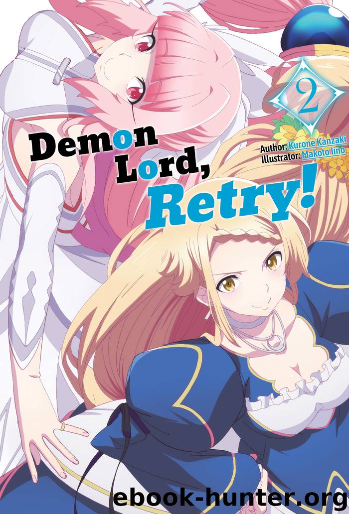 Demon Lord, Retry! Volume 2 by Kurone Kanzaki & Makoto Iino & Adam Seacord & Jack Diaz