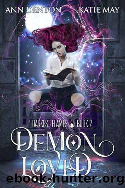 Demon Loved (Darkest Flames Book 2) by Katie May & Ann Denton