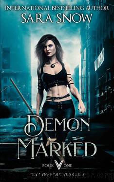 Demon Marked: Book 1 of the Venandi Chronicles ( An Urban Paranormal Romance Series) by Sara Snow